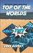 Top Of The Worlds by Brittany Morgan Williams