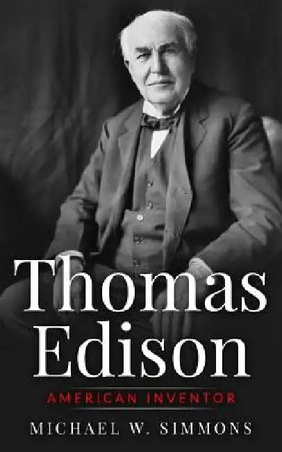 Thomas Edison: American Inventor by Michael W. Simmons