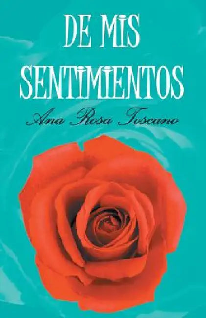 De mis sentimientos by Ana Rosa Toscano