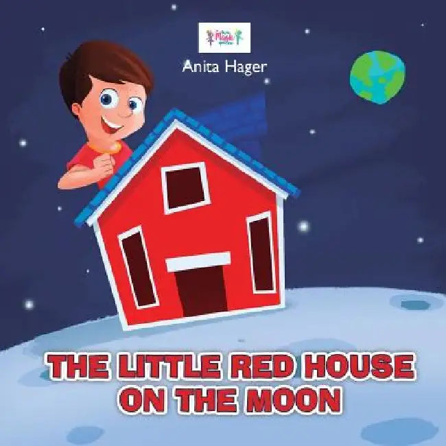 The little red house on the moon by Anita Hager