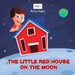 The little red house on the moon by Anita Hager