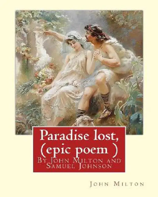 Paradise lost, By John Milton, A criticism on the poem By Samuel Johnson: ( epic poem ) by Samuel Johnson