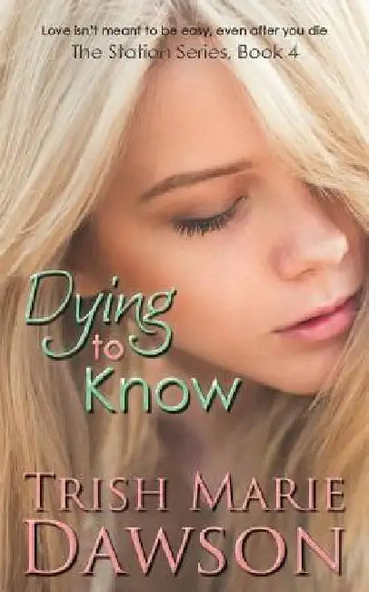Dying to Know by Trish Marie Dawson