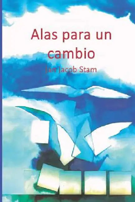 Alas para un cambio: Desarrollo sistémico de las organizaciones by Londono, Juan