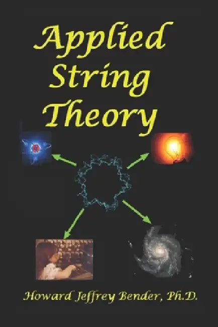 Applied String Theory by Howard Jeffrey Bender