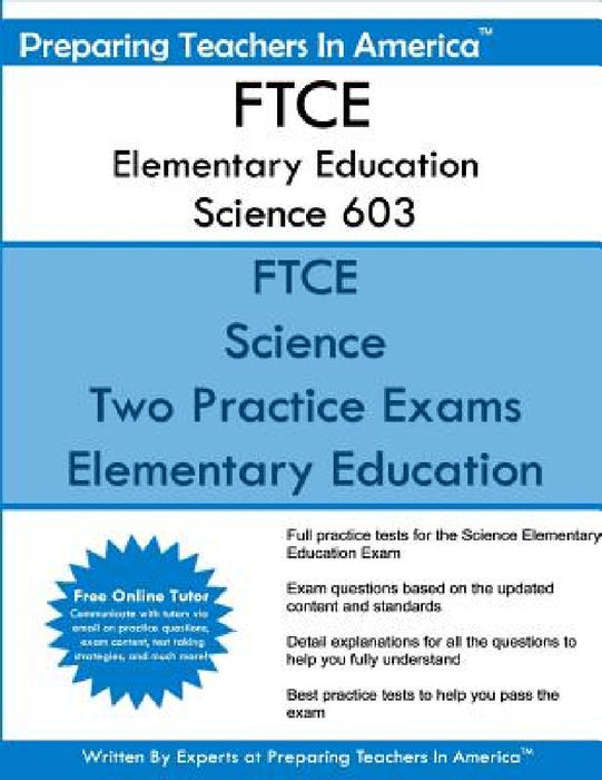 FTCE Elementary Education Science 603: FTCE Elementary Education K-6 Science Subtest by Preparing Teachers in America