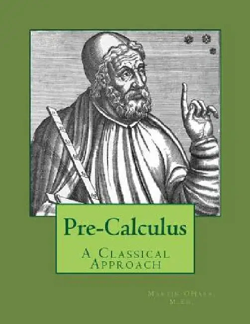 Pre-Calculus - A Classical Approach by Martin I. Ohara M. Ed