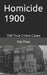 Homicide 1900 by Pat Finn