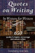 Quotes on Writing by Writers for Writers: 650 quotes to inspire, encourage and amuse writers by Kevin Berry