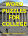 Word Puzzles For College by Kalman Toth M. a. M. Phil
