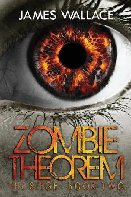 Zombie Theorem: The Siege - Book 2 by Laura Jarvis