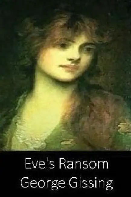 Eve's Ransom by George Gissing