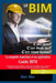 Le BIM, c'est pour quoi ? C'est pour qui ? C'est pour quand ? (Version2 étendue): La maquette numerique et ses applications - Guide BIM a destination by Dan Ake