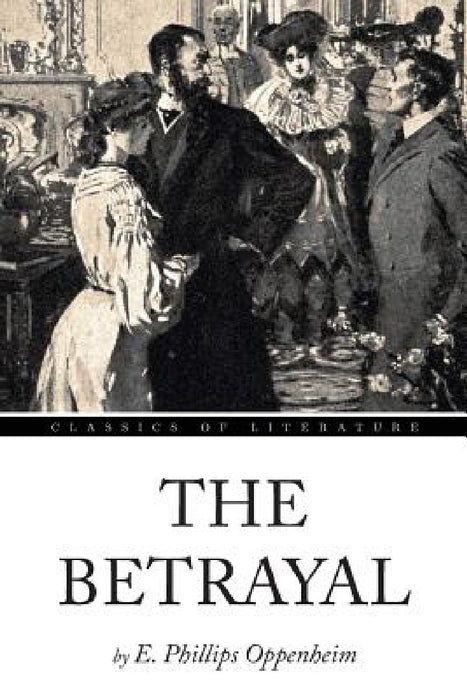 The Betrayal by E. Phillips Oppenheim