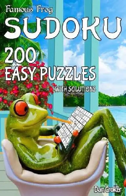Famous Frog Sudoku 200 Easy Puzzles With Solutions: A Take a Break Series Pocket Size Book by Dan Croker