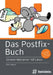 Das Postfix-Buch: Sichere Mailserver mit Linux by Heinlein, Peer