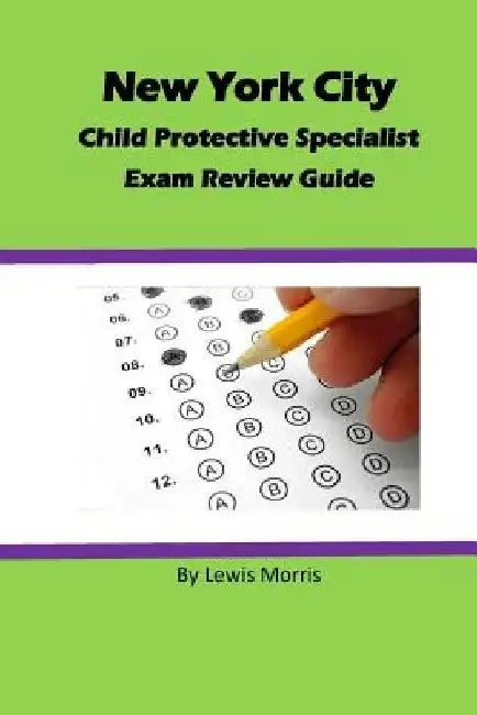 Child Protective Specialist Exam Review Guide by Lewis Morris