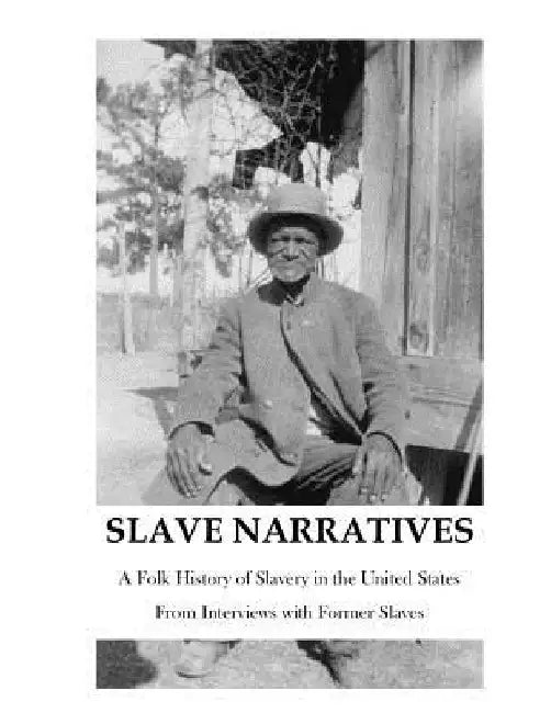 The Slave Narratives: A Folk History of Slavery in the United States by Various