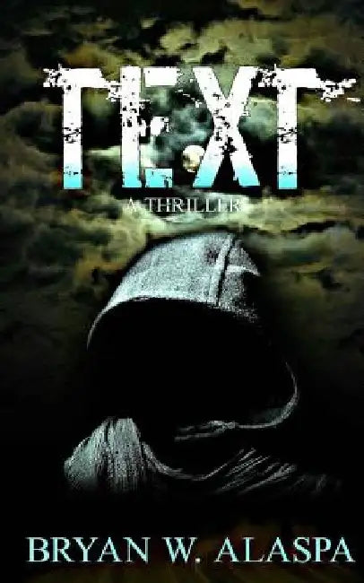 Text: A Thriller by Bryan W. Alaspa