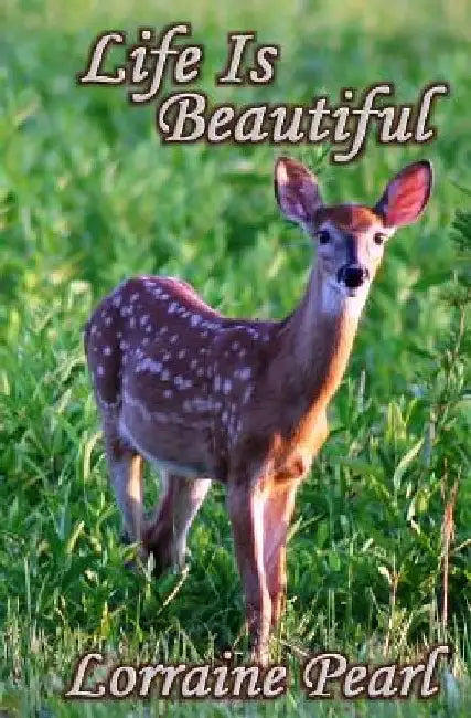 Life Is Beautiful by Lorraine Pearl