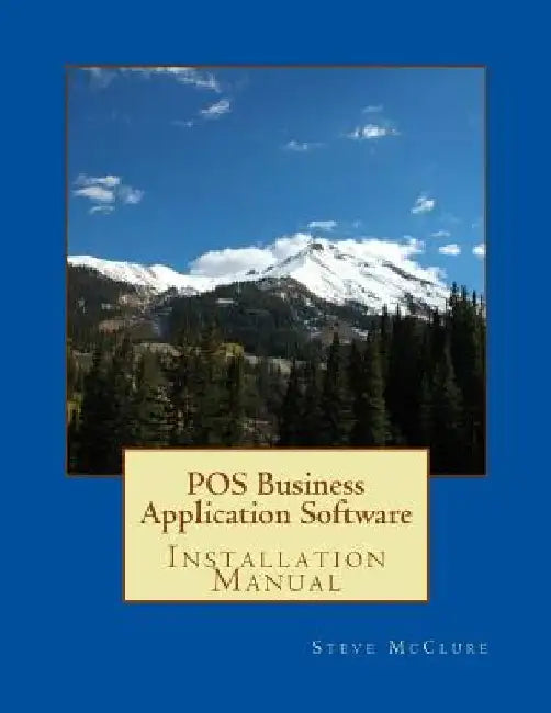 POS Business Application Software: Installation by Steve McClure