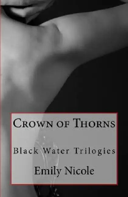 Crown of Thorns by Emily Nicole