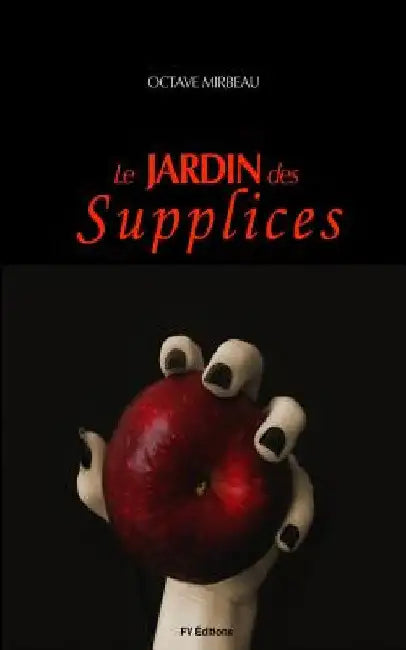 Le Jardin des Supplices by Mirbeau, Octave