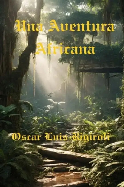 Una Aventura Africana by Rigiroli, Oscar Luis