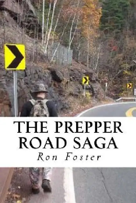 The Prepper Road Saga: Post Apocalyptic Survival Fiction Boxed Set Edition by Ron Foster