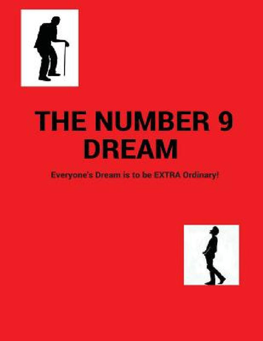 The Number 9 Dream: Everyone's dream is to be Extra-ordinary! by J. D. So
