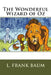 The Wonderful Wizard of Oz by L. Frank Baum