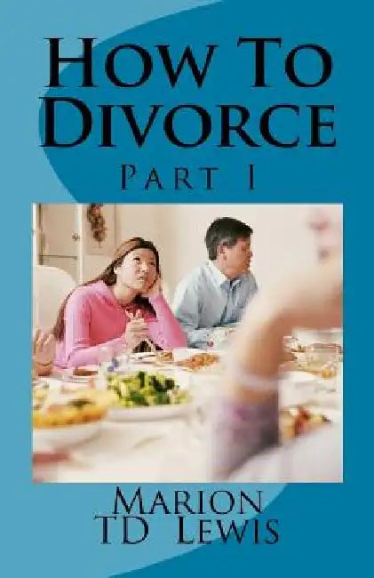 How To Divorce Part I by Marion Td Lewis