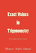 Exact Values in Trigonometry: Five New Techniques by Bhava Nath Dahal