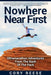 Nowhere Near First: Ultramarathon Adventures From The Back Of The Pack by Cory Reese