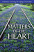 Matters Of The Heart: A Journey in Caring For Aging Loved Ones by Susan E. Gunn