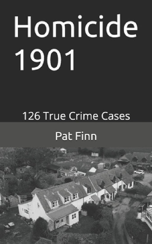 Homicide 1901 by Pat Finn