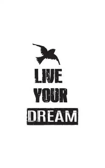 Live Your Dream by Mind Notebook