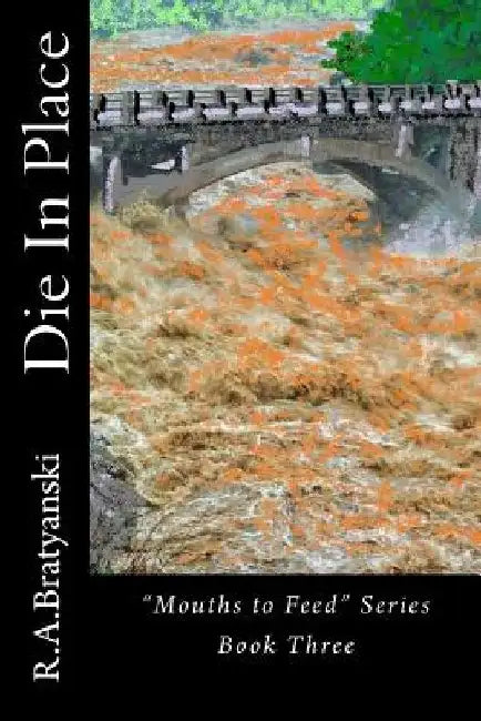 Die In Place by R. a. Bratyanski