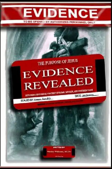 The Purpose of Jesus: The Evidence Revealed: Exploring Historical Context of Rome, Revolts, and Insurrection by Wesley Williams M. DIV