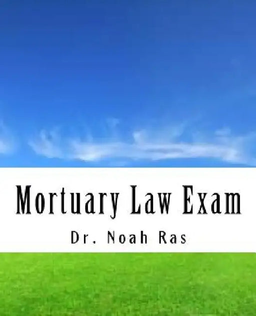 Mortuary Law Exam by Noah Ras