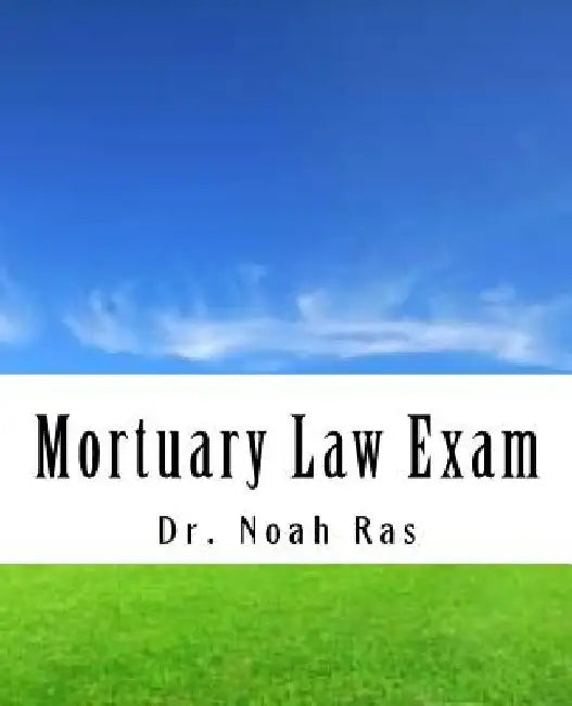 Mortuary Law Exam by Noah Ras