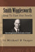 Smith Wigglesworth: How To Cast Out Devils by Michael H. Yeager