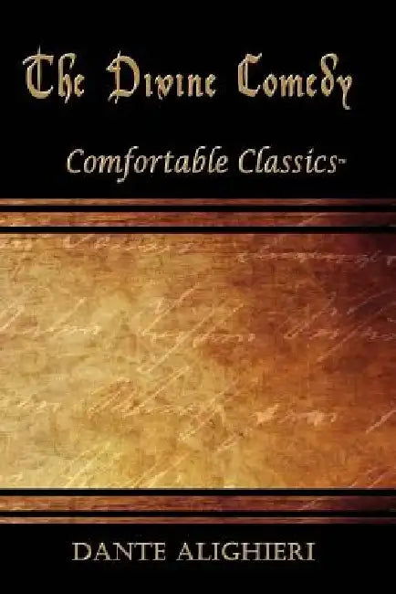 The Divine Comedy: Comfortable Classics by Dante Alighieri