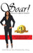 Soar! Beyond the Heels of Adversity by Shevelle McPherson Esq