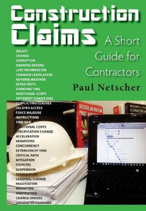 Construction Claims: A Short Guide for Contractors by Paul Netscher