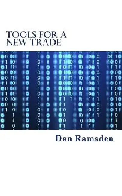 Tools for a new trade: Finance, strategy and markets in the digitized economy by Dan Ramsden