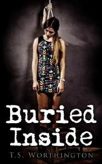 Buried Inside by T. S. Worthington