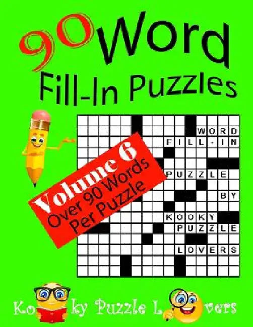 Word Fill-In Puzzles, Volume 6, 90 Puzzles by Kooky Puzzle Lovers