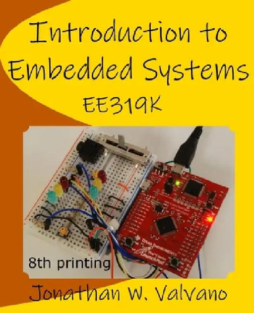 Introduction to Embedded Systems by Jonathan W. Valvano