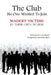 The Club No One Wanted To Join - Madoff Victims In Their Own Words by Alexandra Roth